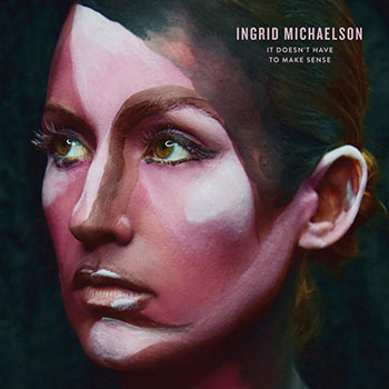 Cover de It Doesn't Have To Make Sense